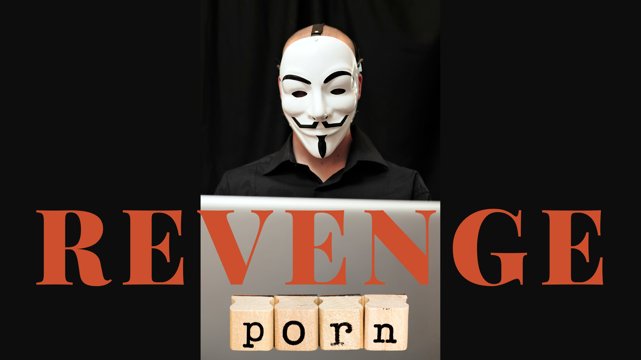 Victim of Revenge Porn? Heres What to Do